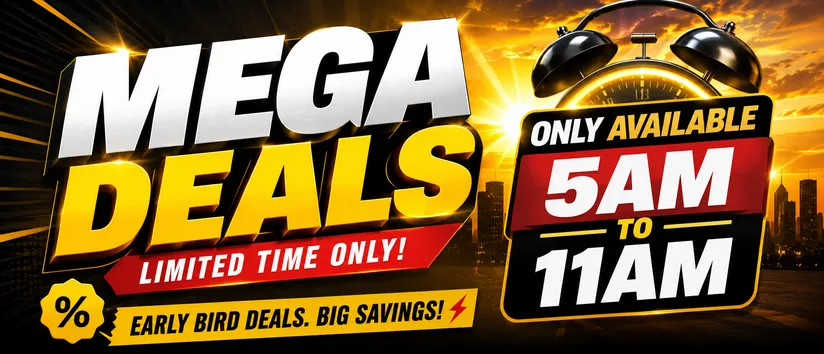 Mega Deals (5am - 11am)